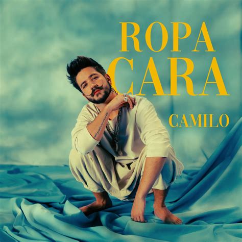 Ropa Cara [LETRA] Camilo 